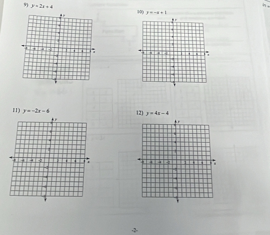 y=2x+4
in 
10) y=-x+1
11) y=-2x-6 12) y=4x-4

-2 -