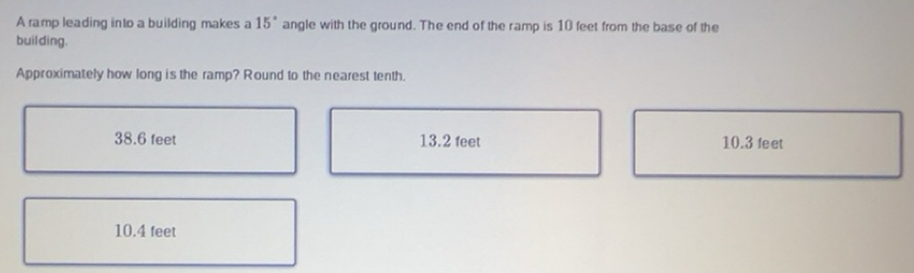 Solved: A ramp leading into a building makes a 15° angle with the ...