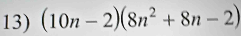 (10n-2)(8n^2+8n-2)