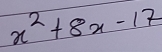 x^2+8x-17