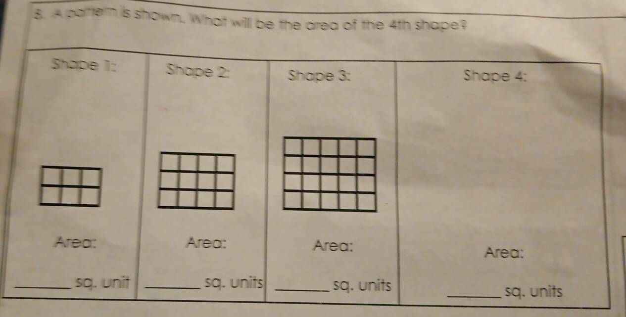 A parttern is shown. What will be the area of the 4th shape?