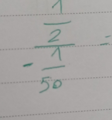 frac  1/2 - 1/50 =