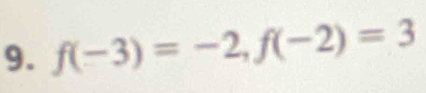 f(-3)=-2, f(-2)=3