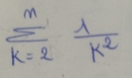 sumlimits _(k=2)^m 1/k^2 