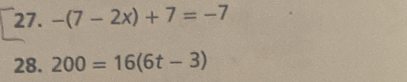 -(7-2x)+7=-7
28. 200=16(6t-3)