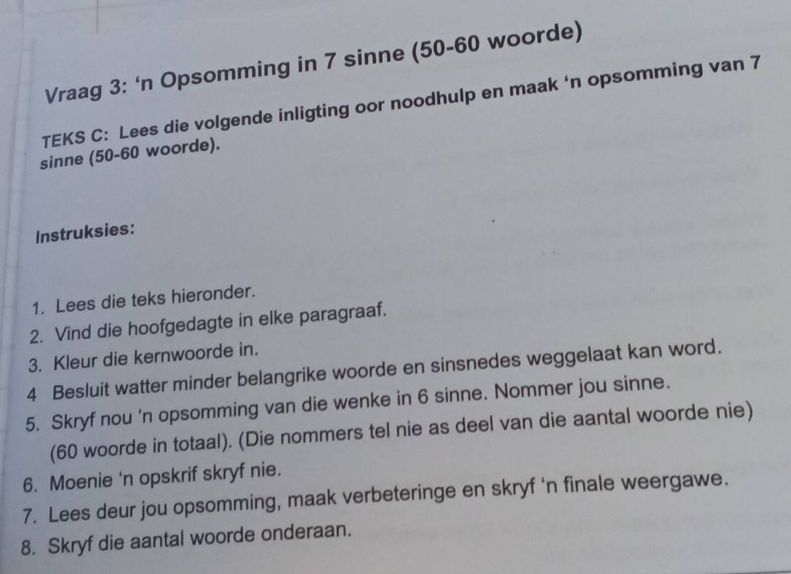 Solved: Vraag 3: ‘n Opsomming in 7 sinne (50 - 60 woorde) TEKS C: Lees ...