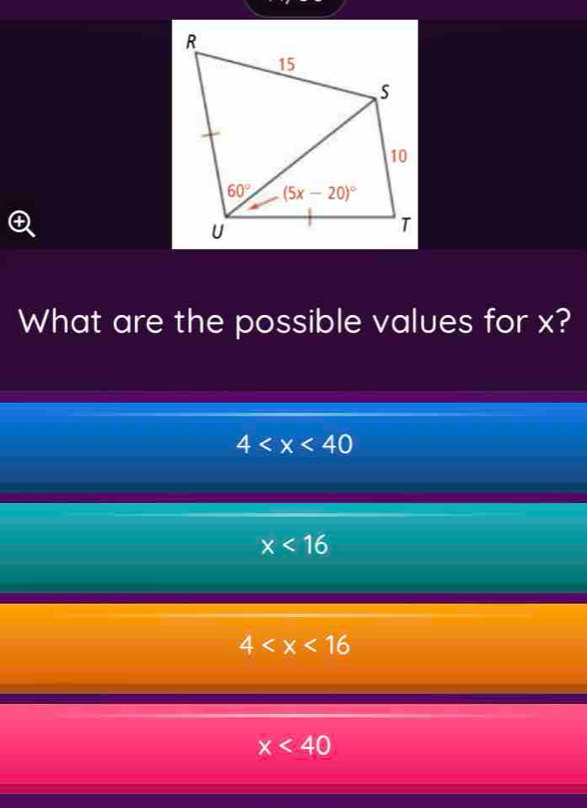 What are the possible values for x?
4
x<16</tex>
4
x<40</tex>