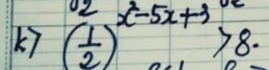 ( 1/2 )^x^2-5x+3>8.