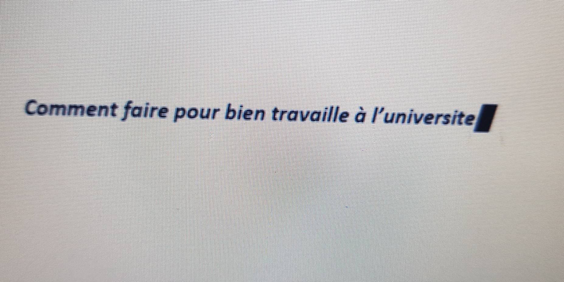 Comment faire pour bien travaille à l’universite