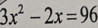 3x^2-2x=96