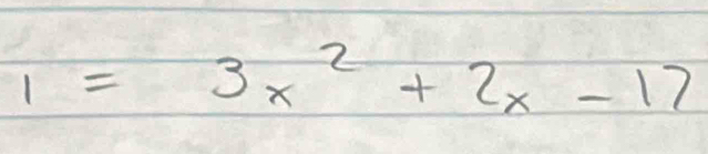 1=3x^2+2x-17