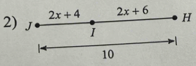 2x+4 2x+6 H
2) J
I
-1
10