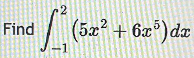 Find ∈t _(-1)^2(5x^2+6x^5)dx