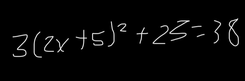 3(2x+5)^2+25=38