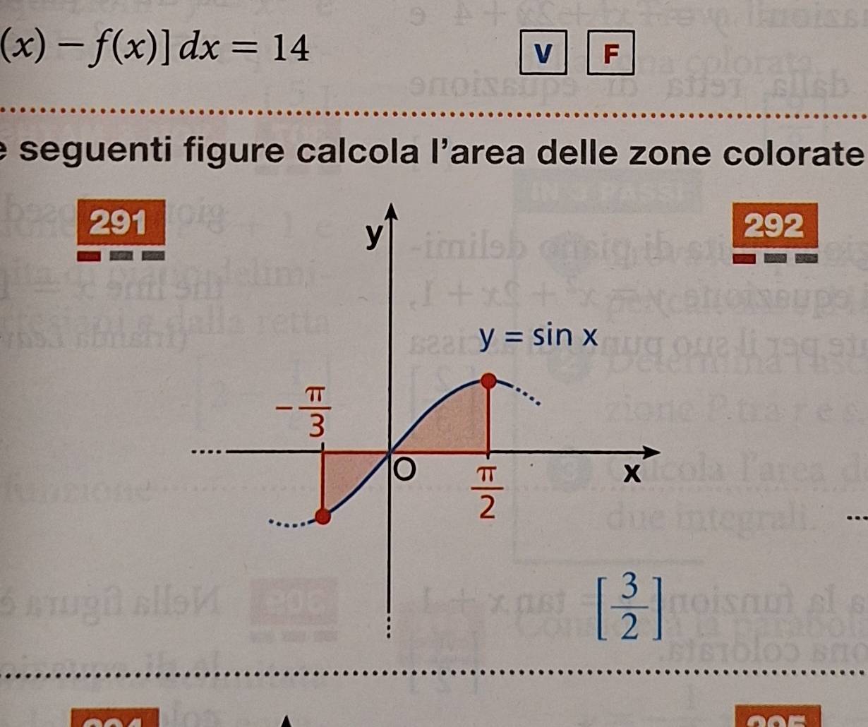 (x)-f(x)]dx=14
V F
seguenti figure calcola |^5 area delle zone colorate
291292