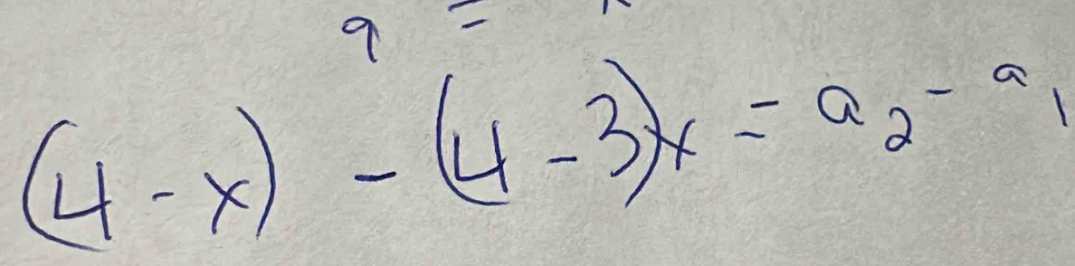 9=
(4-x)-(4-3)x=a_2-a_1