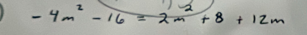 -4m^2-16=2m+8+12m