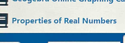 Properties of Real Numbers