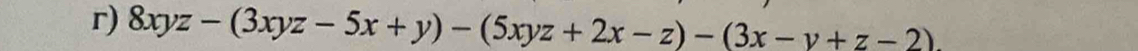 8xyz-(3xyz-5x+y)-(5xyz+2x-z)-(3x-y+z-2)