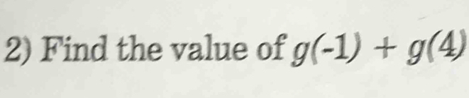 Find the value of g(-1)+g(4)