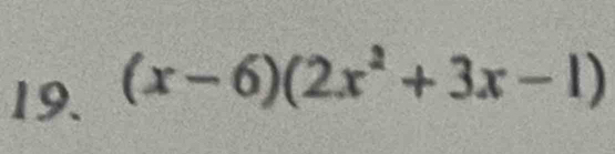 (x-6)(2x^2+3x-1)