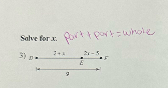 Solve for x.
2+x 2x-5
F
3) D E
9