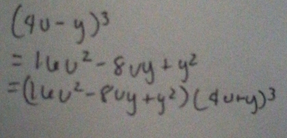 (4u-y)^3
=16v^2-8vy+y^2
=(16v^2-8vy+y^2)(4ury)^3