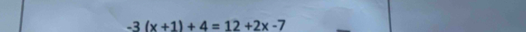 -3(x+1)+4=12+2x-7