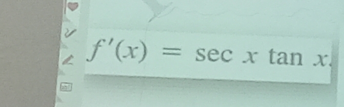 f'(x)=sec xtan x.