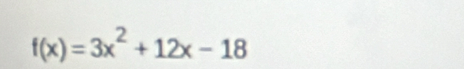 f(x)=3x^2+12x-18