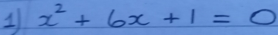 1 x^2+6x+1=0