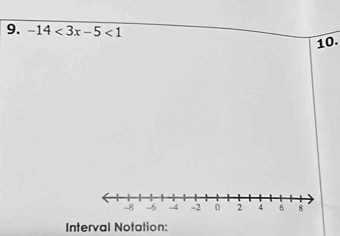 -14<3x-5<1
10. 
Interval Notation: