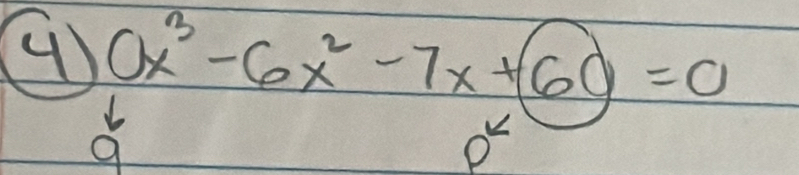 4 0x^3-6x^2-7x+60=0
9
0^2