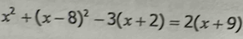 x^2+(x-8)^2-3(x+2)=2(x+9)