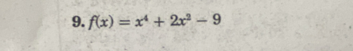 f(x)=x^4+2x^2-9