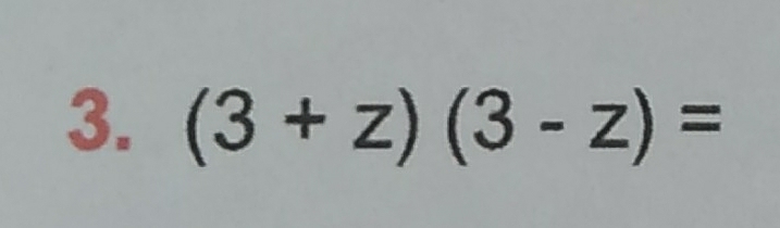 (3+z)(3-z)=