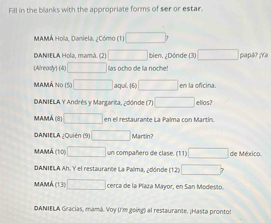 Solved: Fill in the blanks with the appropriate forms of ser or estar ...