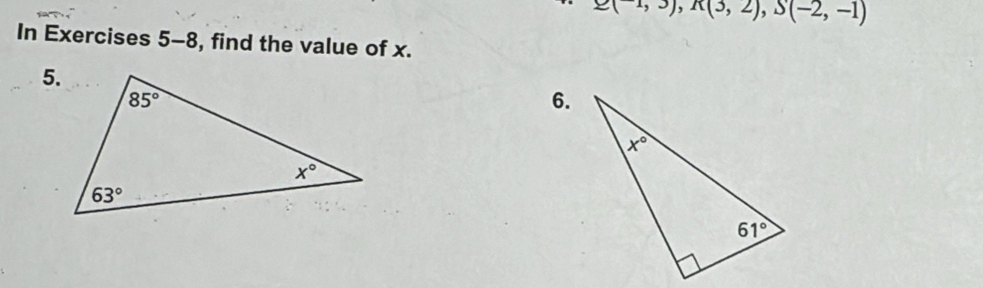 g(-1,3),R(3,2),S(-2,-1)
In Exercises 5-8, find the value of x.
6.