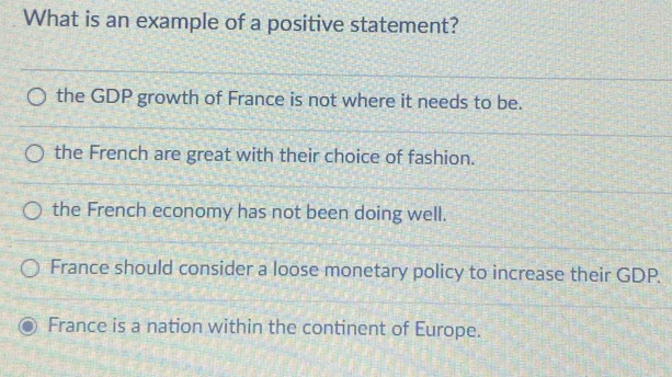 Solved: What is an example of a positive statement? the GDP growth of ...