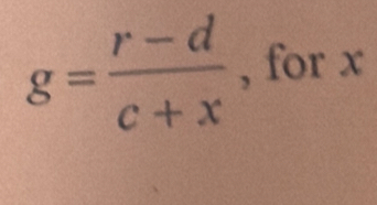 g= (r-d)/c+x  , for x