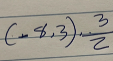 (-8,3)·  3/2 