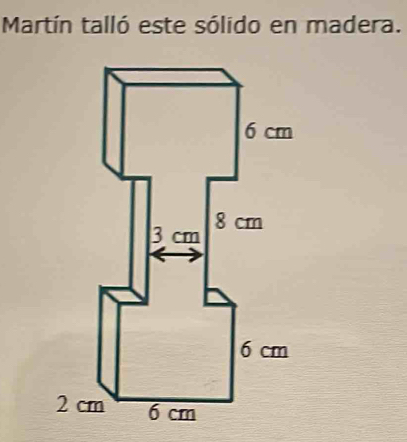 Martín talló este sólido en madera.