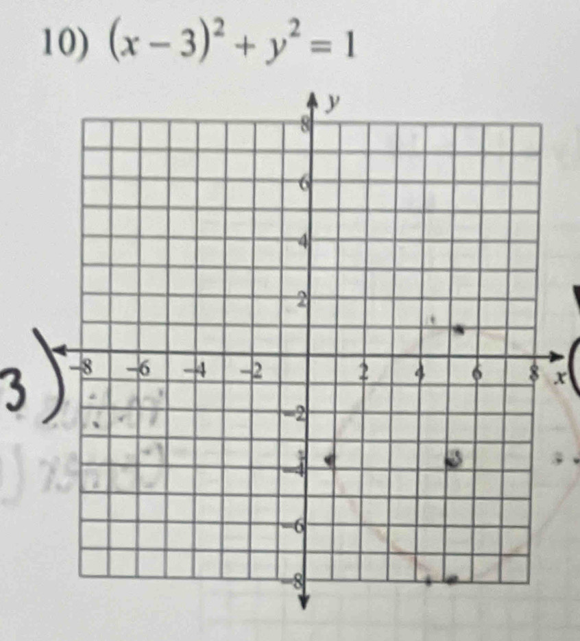 (x-3)^2+y^2=1
x