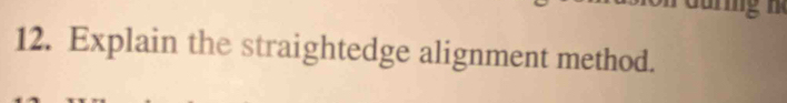 Explain the straightedge alignment method.