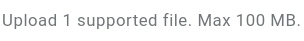 Upload 1 supported file. Max 100 MB.
