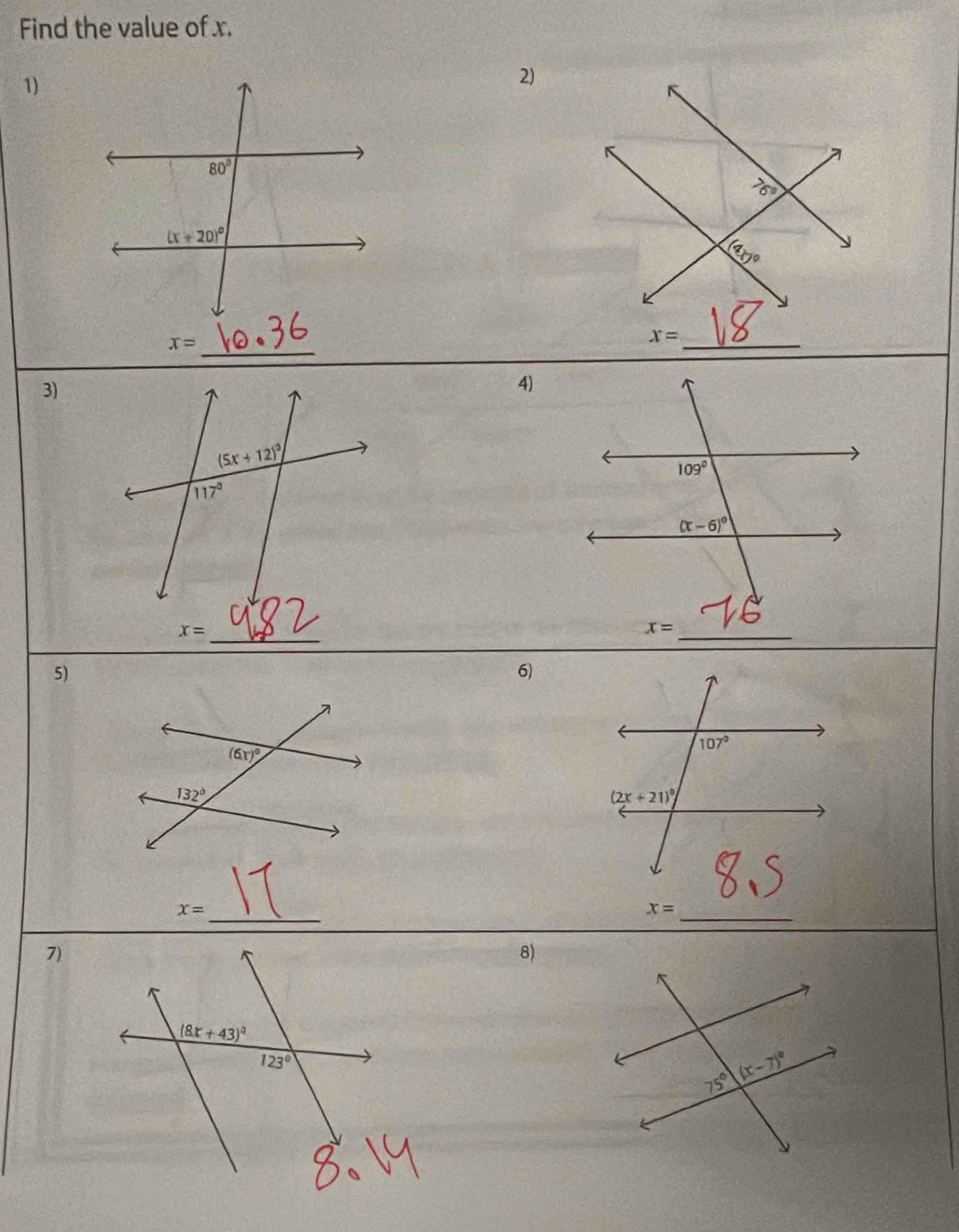 Find the value of x.
1)
2)
_ x=
3)
4)
109°
(x-6)^circ 
_ x=
5)
6)
107°
(2x+21)^circ 
_
_
x=
x=
7)
8)