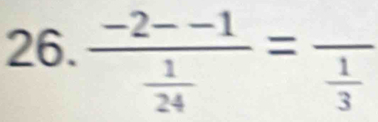 frac -2--1 1/24 =frac  1/3 