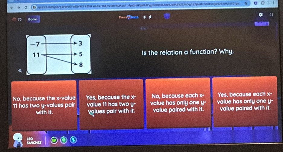 qoic0xconVjoin/garne/U2FadGV8X18252FwAfJ75UEj22DRV5MAbuF1rfyn0f6N7peffdPygCvfQ48A6mhLe0A825280q7127jDuthL5GH66vjw9253D9253D9ga
70 Bonus St eon a Vsiald
Is the relation a function? Why.
Q
No, because the x -value Yes, because the x. No, because each x - Yes, because each x-
11 has two y -values pair value 11 has two y- value has only one y - value has only one y -
with it. values pair with it. value paired with it. value paired with it.
LEO
SANCHE2