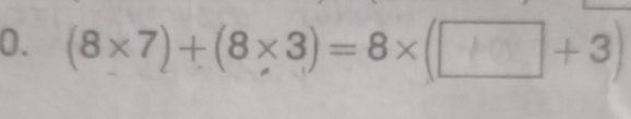 (8×7)+(8×3)=8×(_ _ _ +3)