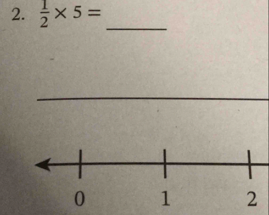  1/2 * 5=
_ 
_